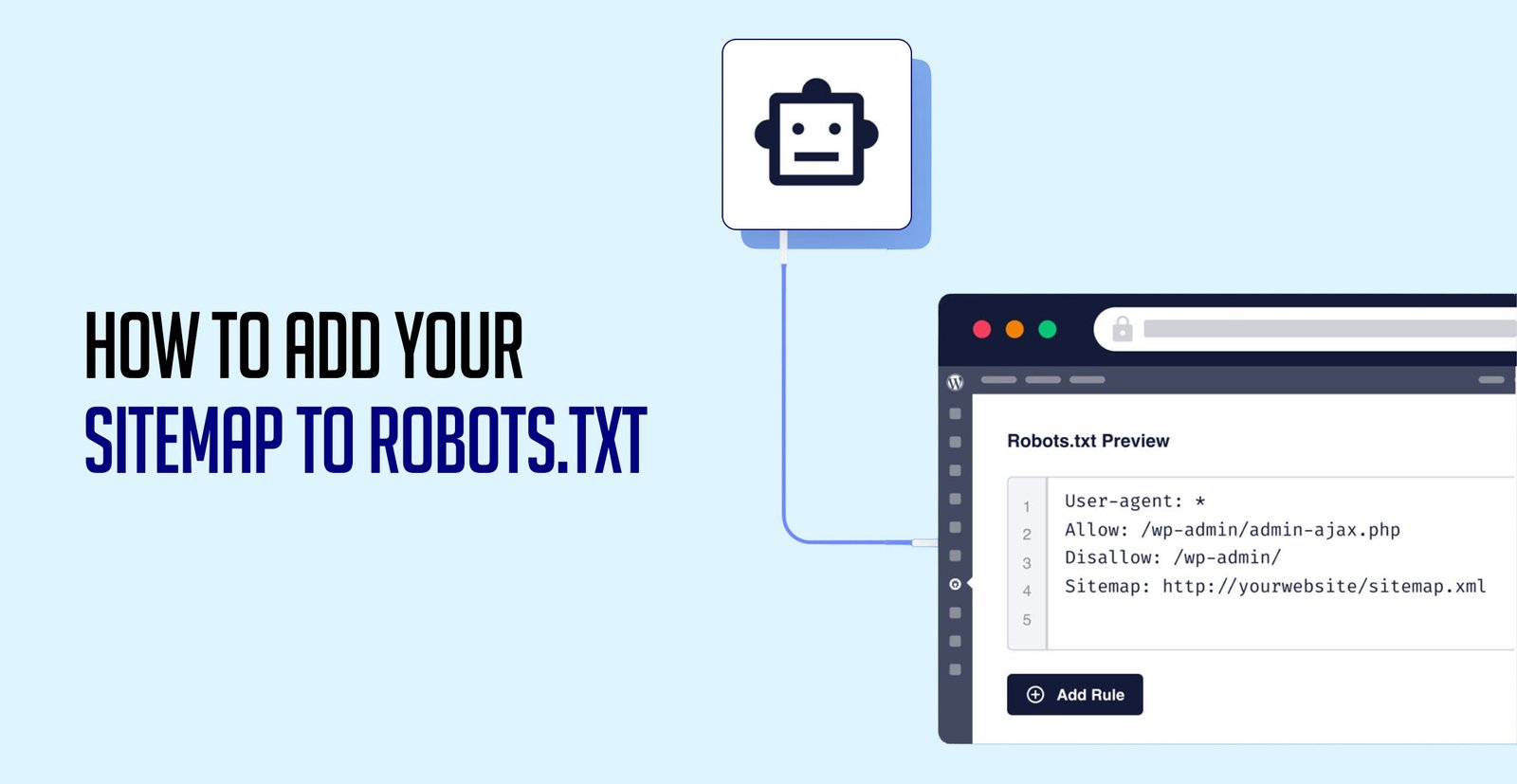 How to add your sitemap to Robots.txt